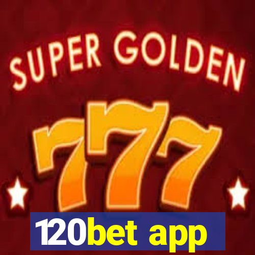 120bet app